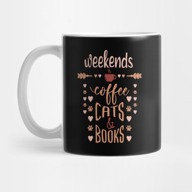 Weekends Coffee Cats And Books by Tesszero